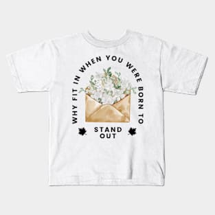 Why Fit In When You Born To Stand Out Kids T-Shirt